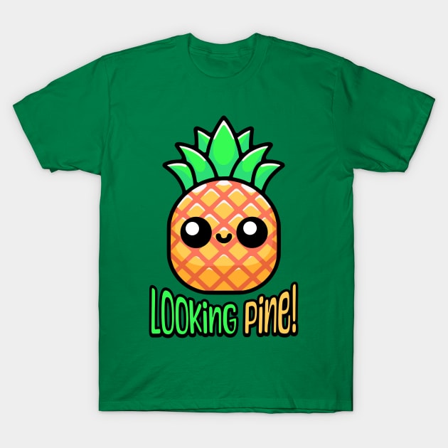 Looking Pine! Cute Pineapple Pun T-Shirt by Cute And Punny